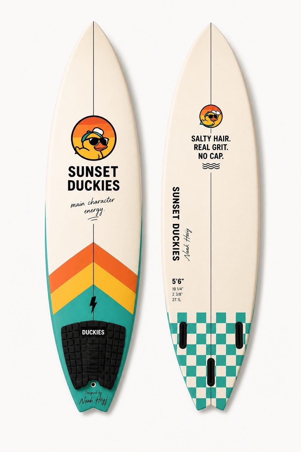 The finished Sunset Duckies board design, both sides: duck-in-sunglasses logo, the tagline salty hair real grit no cap, teal checkerboard tail, and the specs five six by nineteen and a quarter